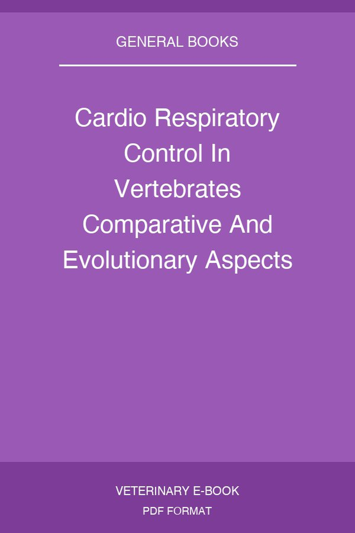 Cardio Respiratory Control In Vertebrates Comparative And Evolutionary Aspects