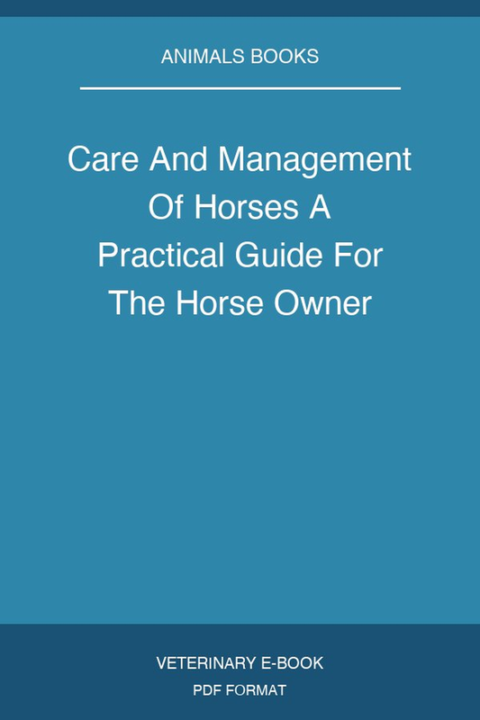 Care And Management Of Horses A Practical Guide For The Horse Owner