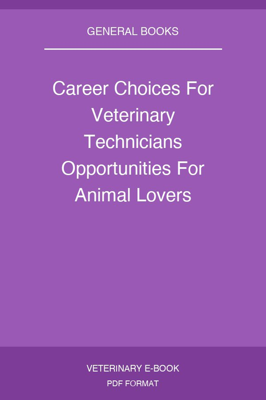 Career Choices For Veterinary Technicians Opportunities For Animal Lovers