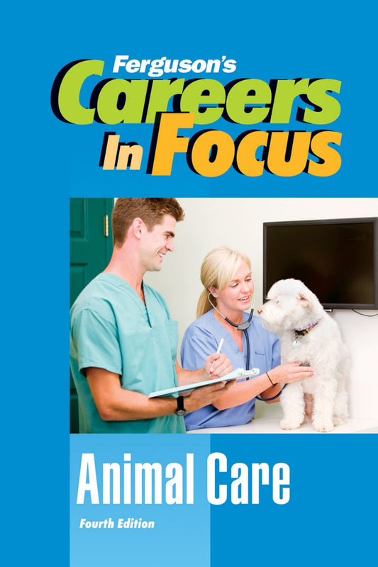 Careers In Focus Animal Care 4Th Edition