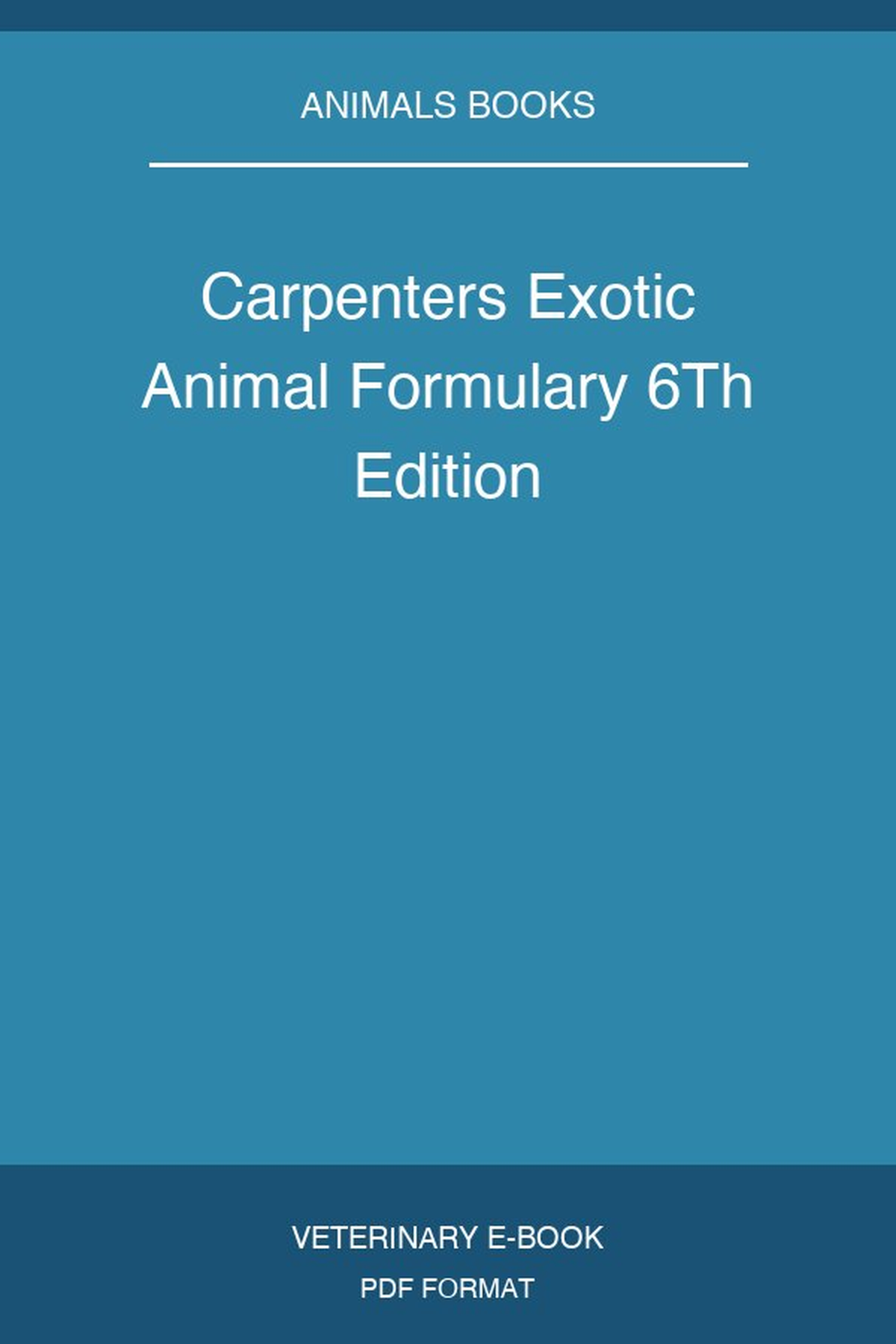 Carpenters Exotic Animal Formulary 6Th Edition