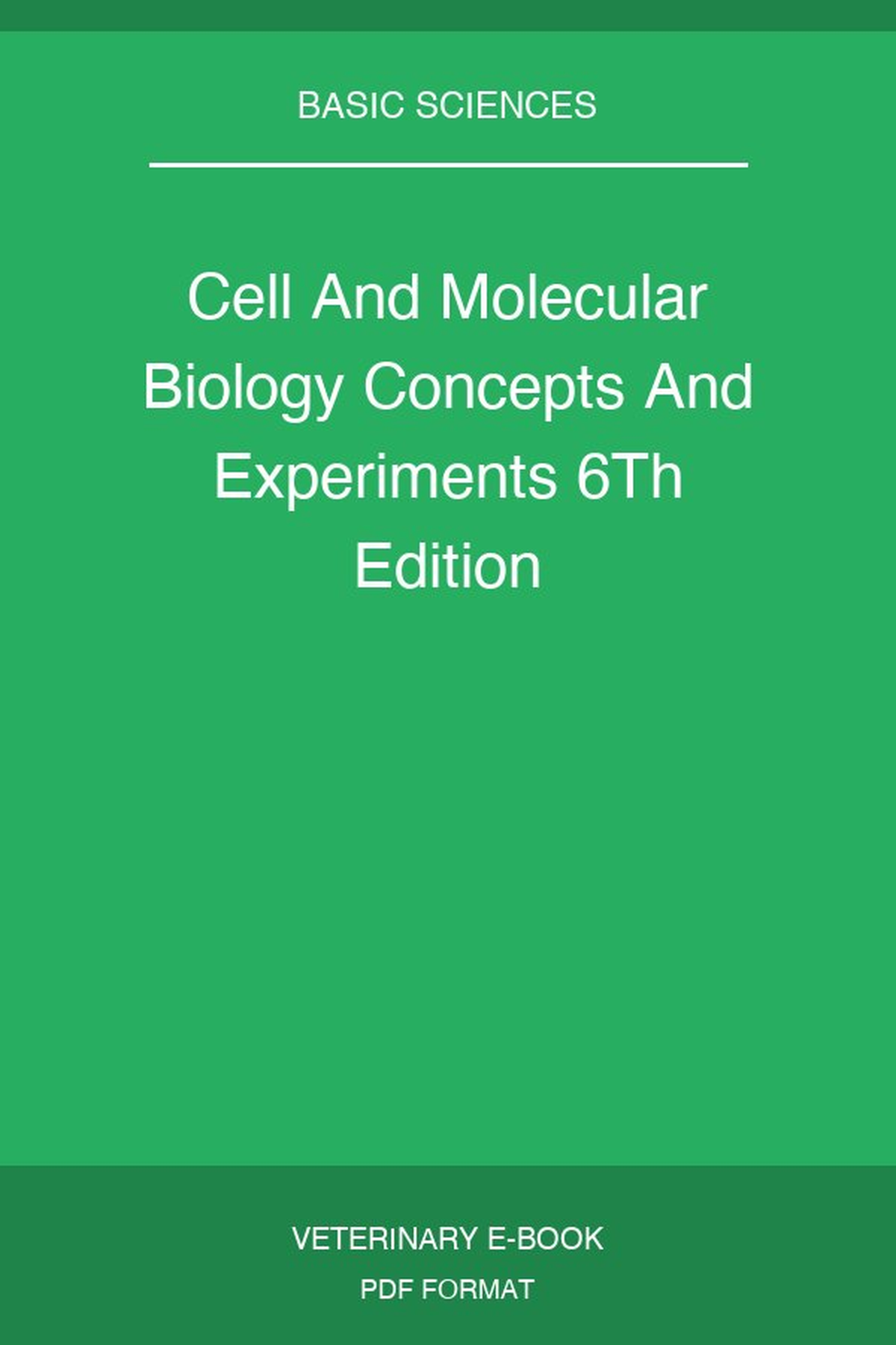 Cell And Molecular Biology Concepts And Experiments 6Th Edition