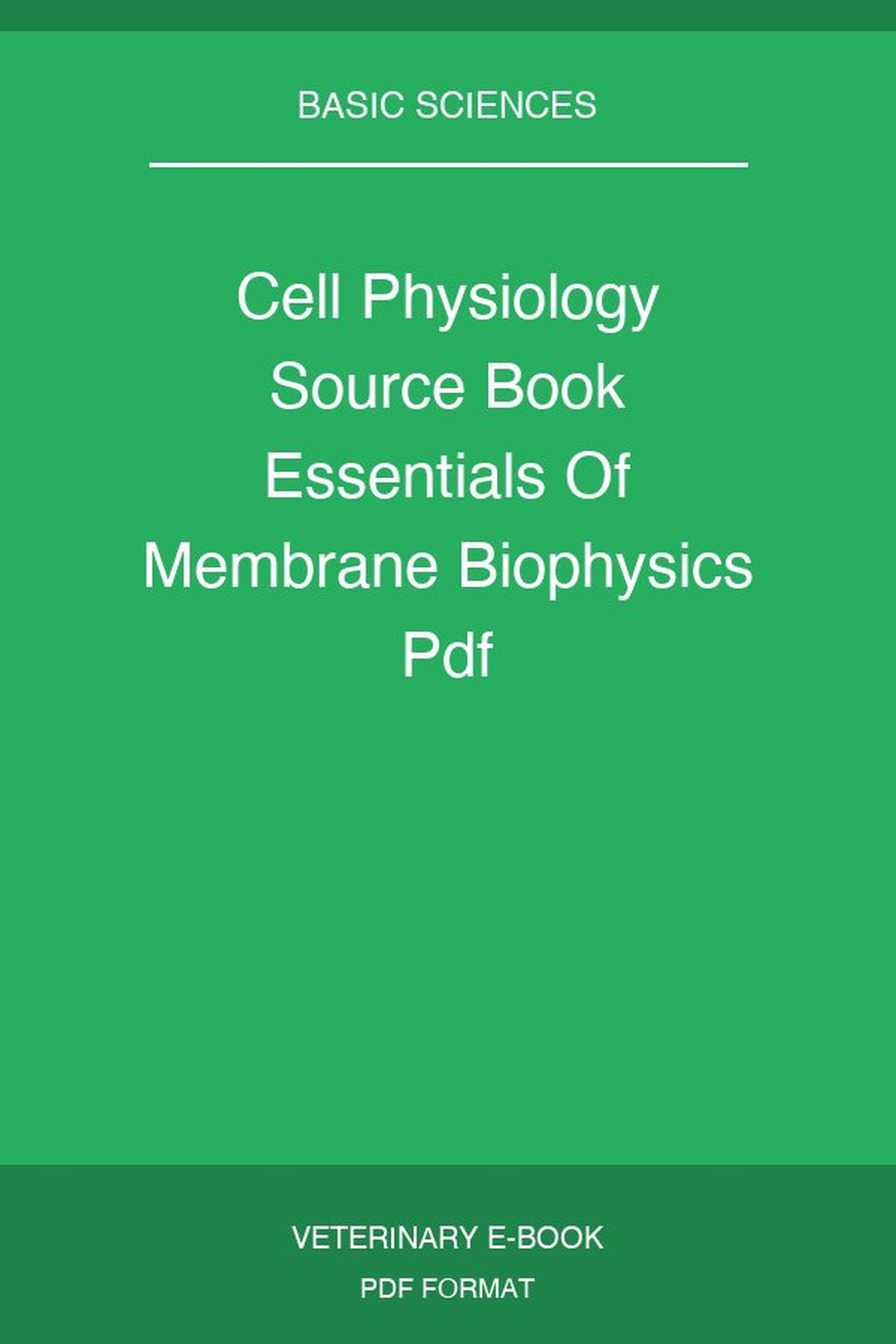 Cell Physiology Source Book Essentials Of Membrane Biophysics