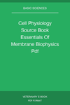 Cell Physiology Source Book Essentials Of Membrane Biophysics