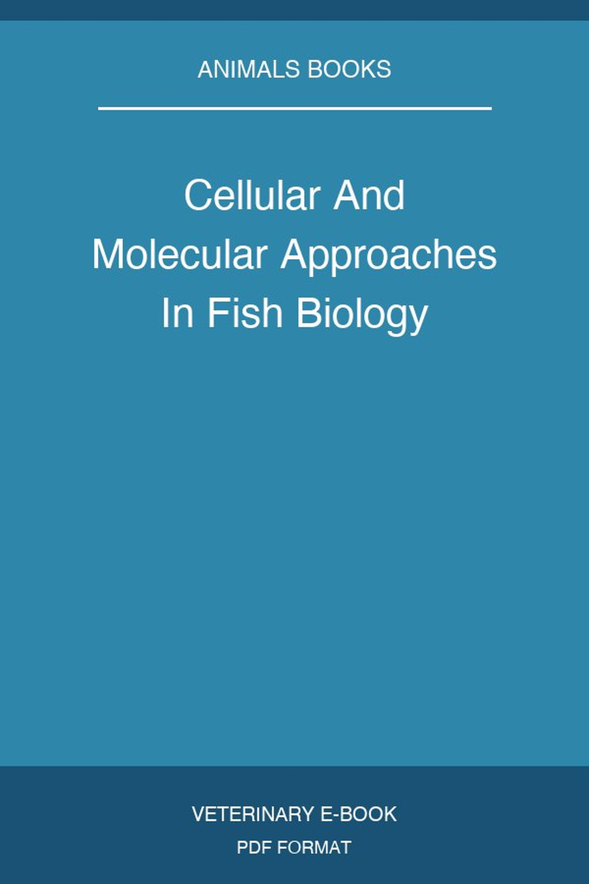 Cellular And Molecular Approaches In Fish Biology