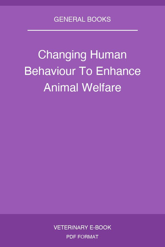 Changing Human Behaviour To Enhance Animal Welfare