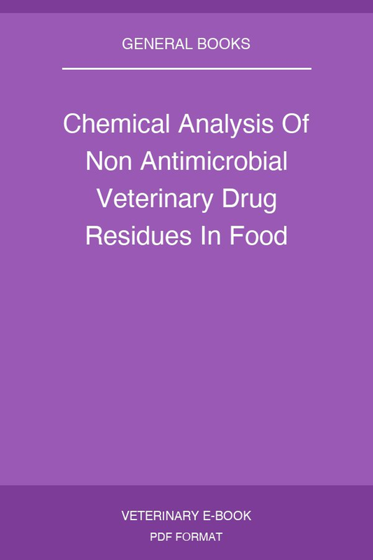 Chemical Analysis Of Non Antimicrobial Veterinary Drug Residues In Food