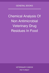 Chemical Analysis Of Non Antimicrobial Veterinary Drug Residues In Food