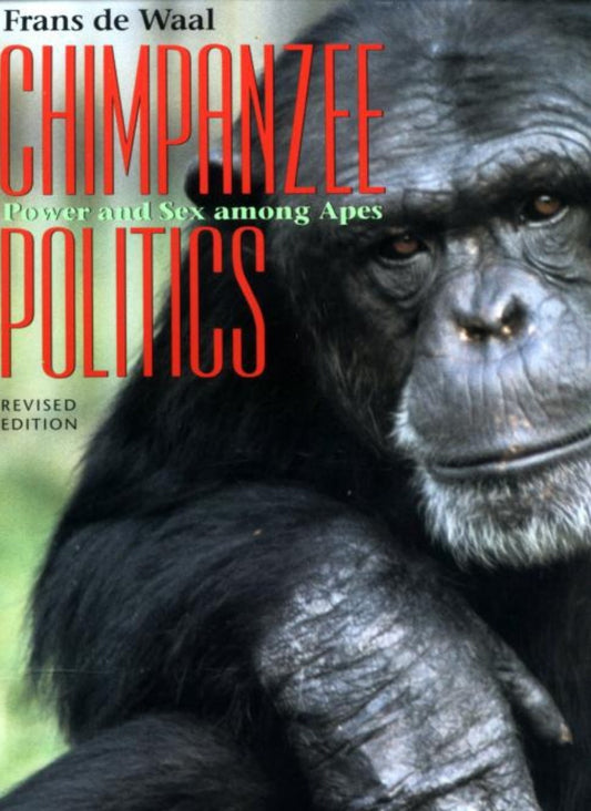 Chimpanzee Politics Power And Sex Among Apes 25Th Editions
