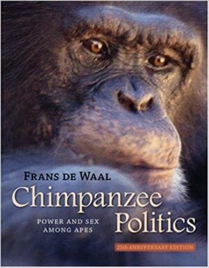 Chimpanzee Politics Power And Sex Among Apes 25Th Editions