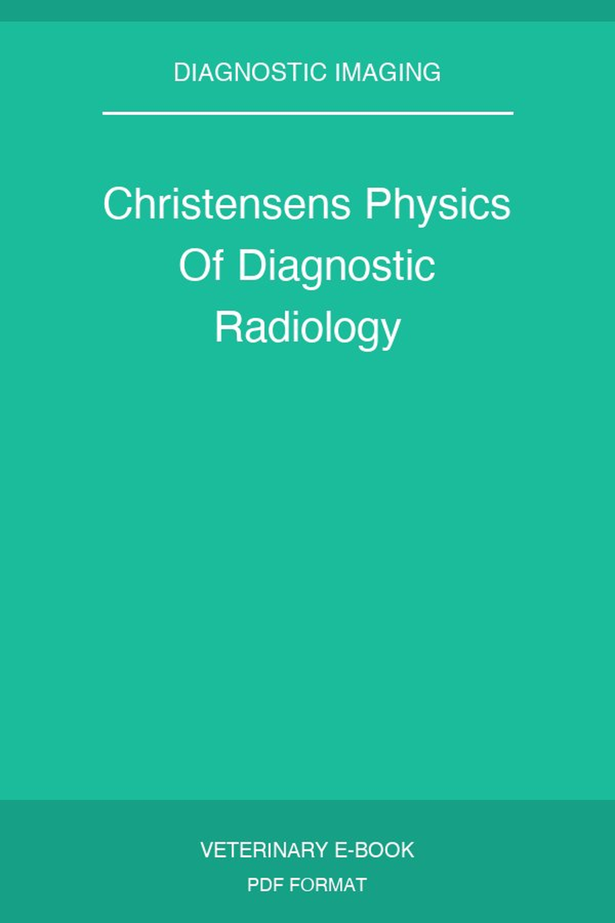 Christensens Physics Of Diagnostic Radiology