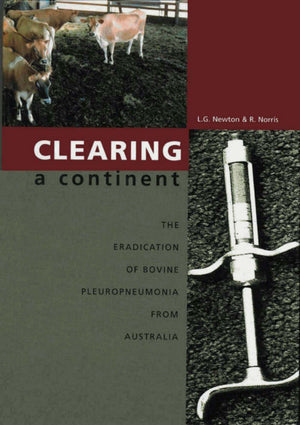 Clearing A Continent The Eradication Of Bovine Pleuropneumonia From Australia