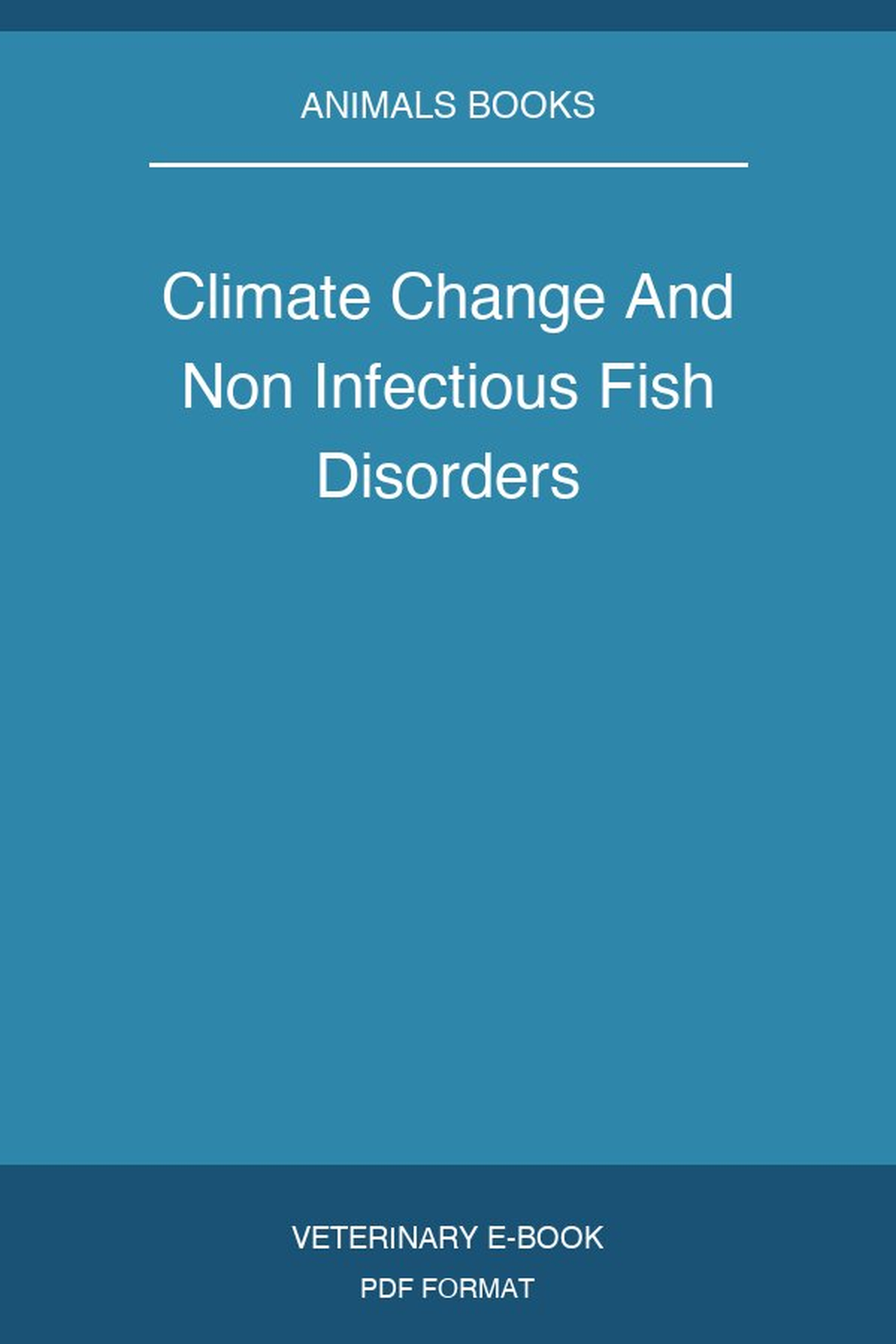 Climate Change And Non Infectious Fish Disorders
