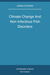 Climate Change And Non Infectious Fish Disorders