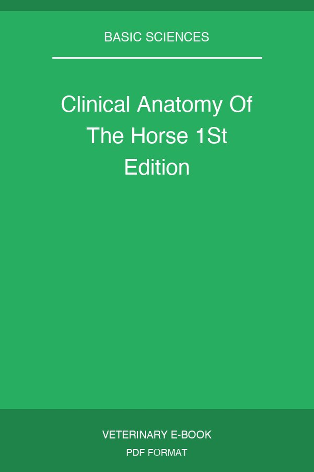 Clinical Anatomy Of The Horse 1St Edition