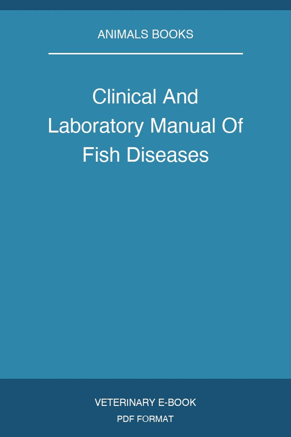 Clinical And Laboratory Manual Of Fish Diseases