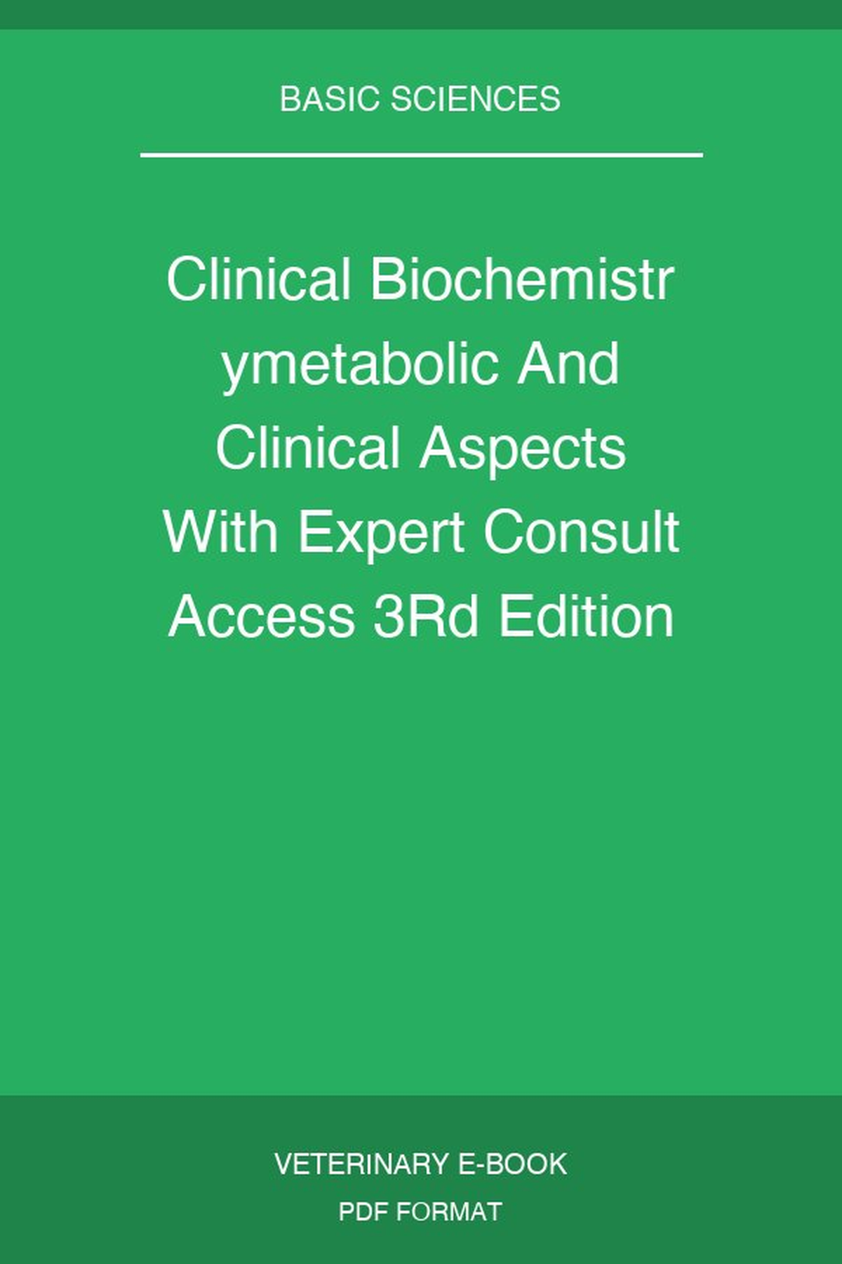 Clinical Biochemistrymetabolic And Clinical Aspects With Expert Consult Access 3rd Edition