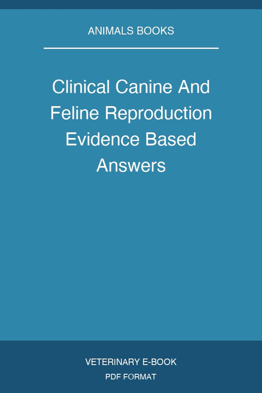 Clinical Canine And Feline Reproduction Evidence Based Answers