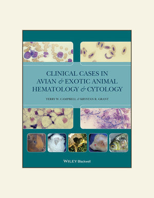Clinical Cases In Avian And Exotic Animal Hematology And Cytology