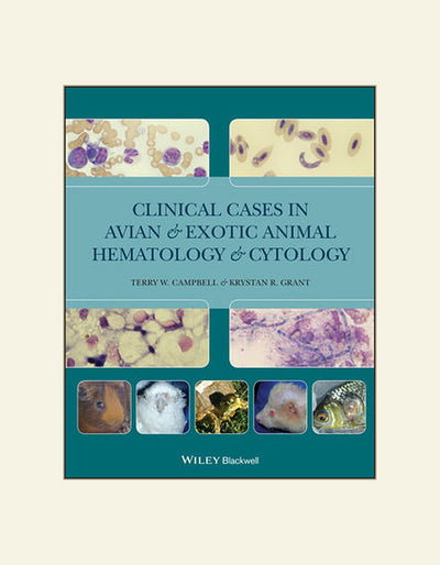 Clinical Cases in Avian and Exotic Animal Hematology and Cytology