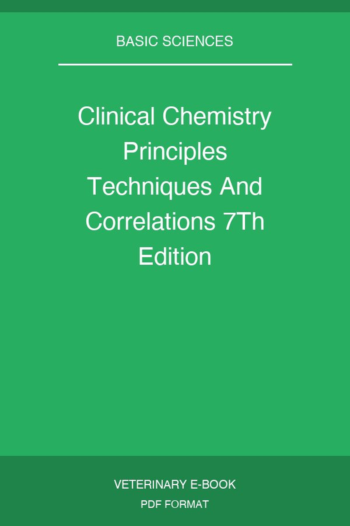 Clinical Chemistry Principles Techniques And Correlations 7Th Edition