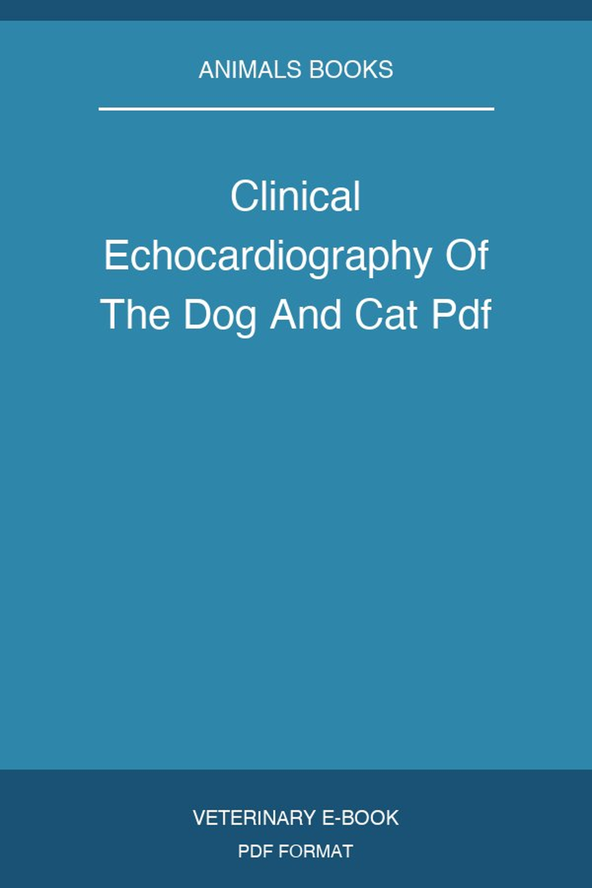 Clinical Echocardiography Of The Dog And Cat