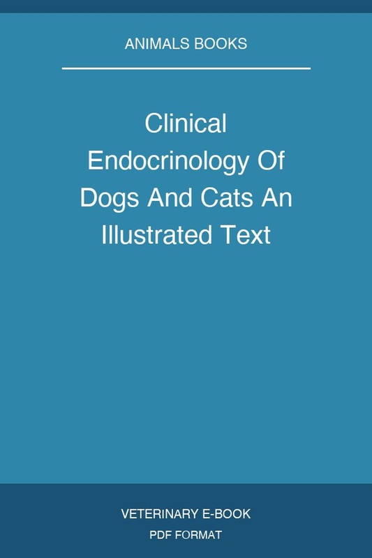 Clinical Endocrinology Of Dogs And Cats An Illustrated Text