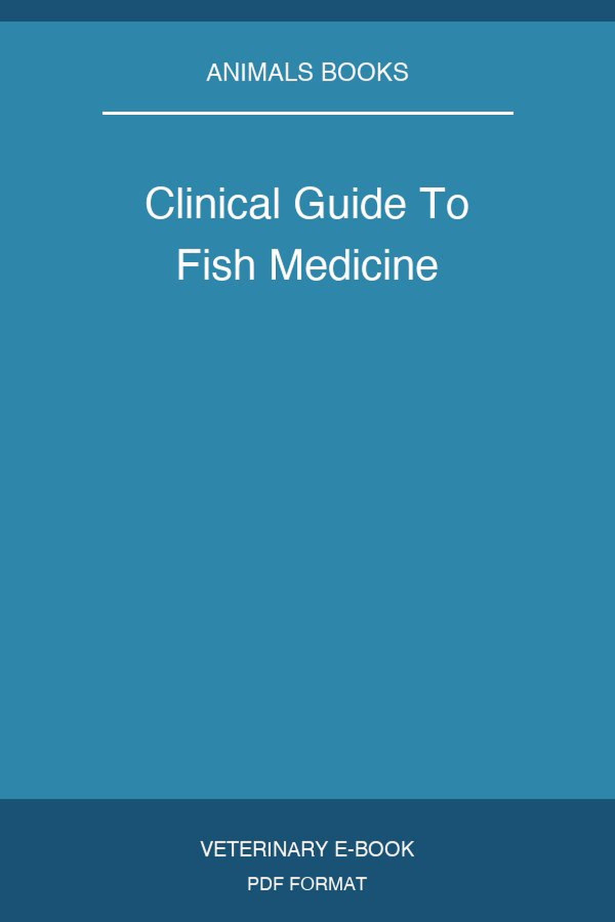 Clinical Guide To Fish Medicine