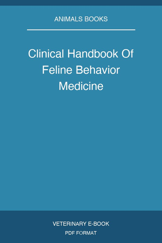 Clinical Handbook Of Feline Behavior Medicine