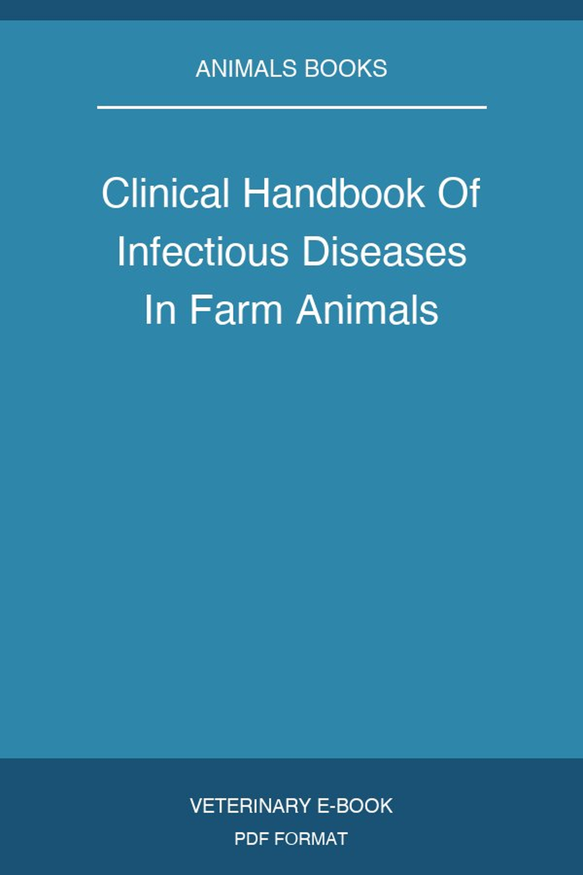 Clinical Handbook Of Infectious Diseases In Farm Animals