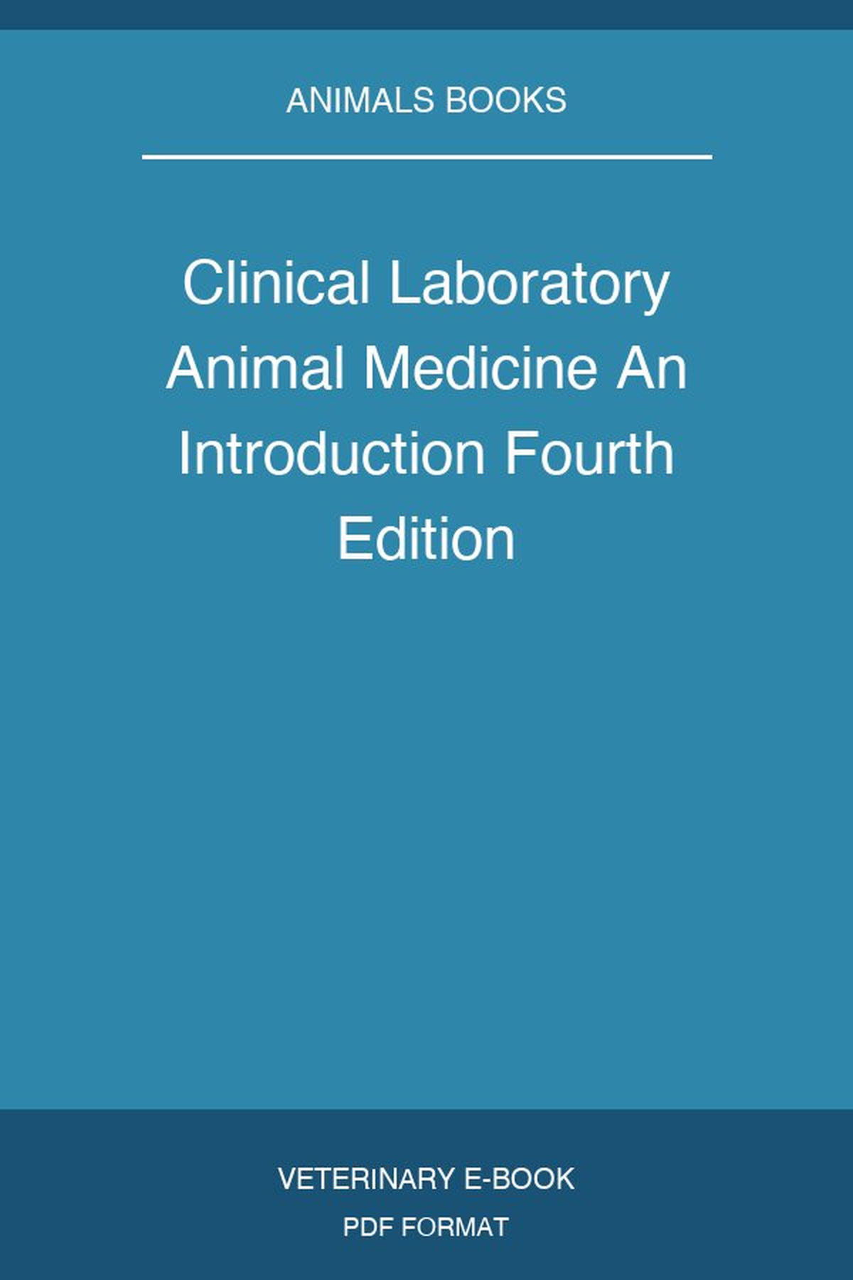 Clinical Laboratory Animal Medicine An Introduction Fourth Edition