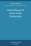 Clinical Manual Of Small Animal Endosurgery