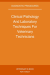 Clinical Pathology And Laboratory Techniques For Veterinary Technicians