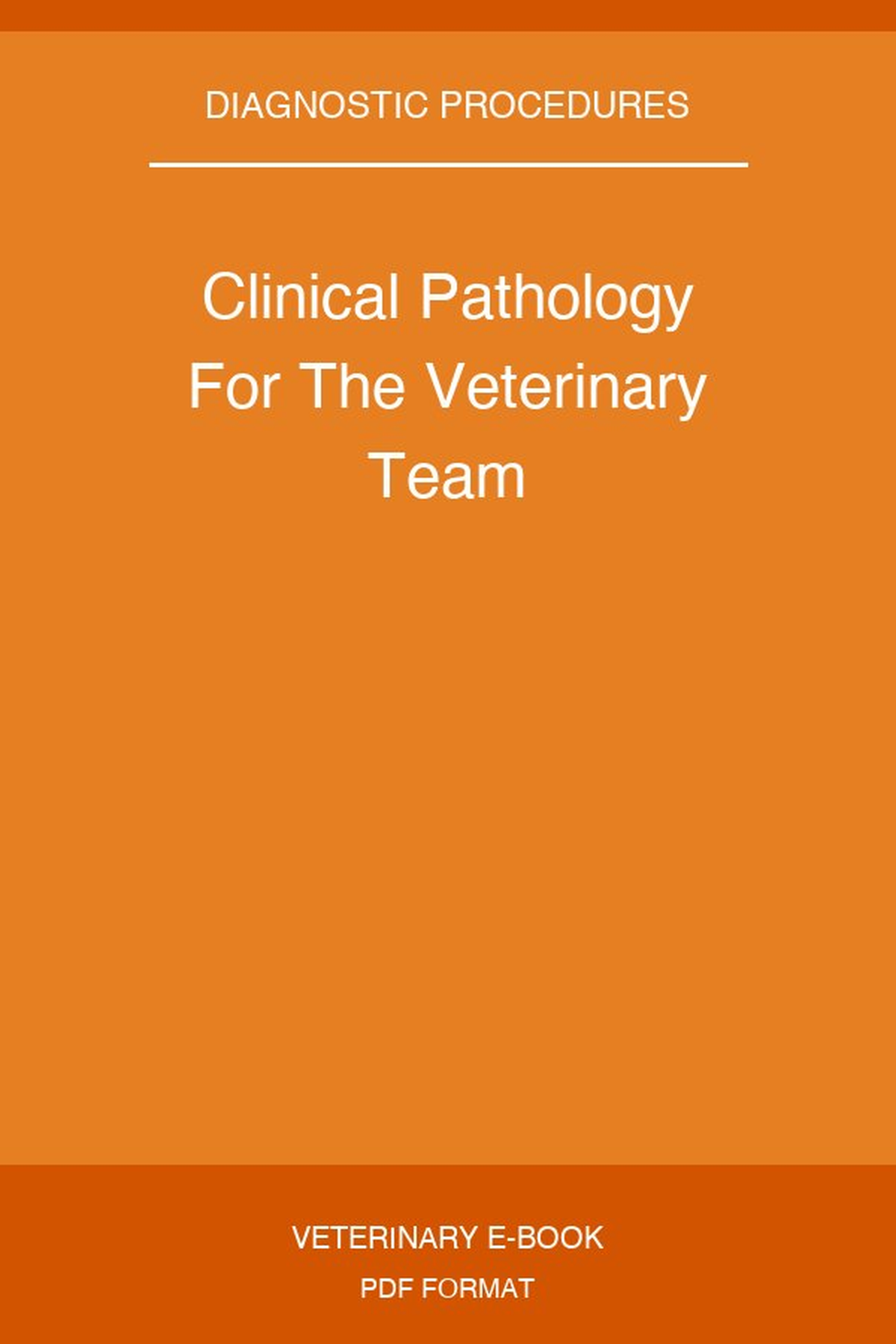 Clinical Pathology For The Veterinary Team