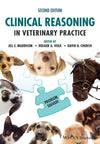Clinical Reasoning in Veterinary Practice Problem Solved!, 2nd Edition