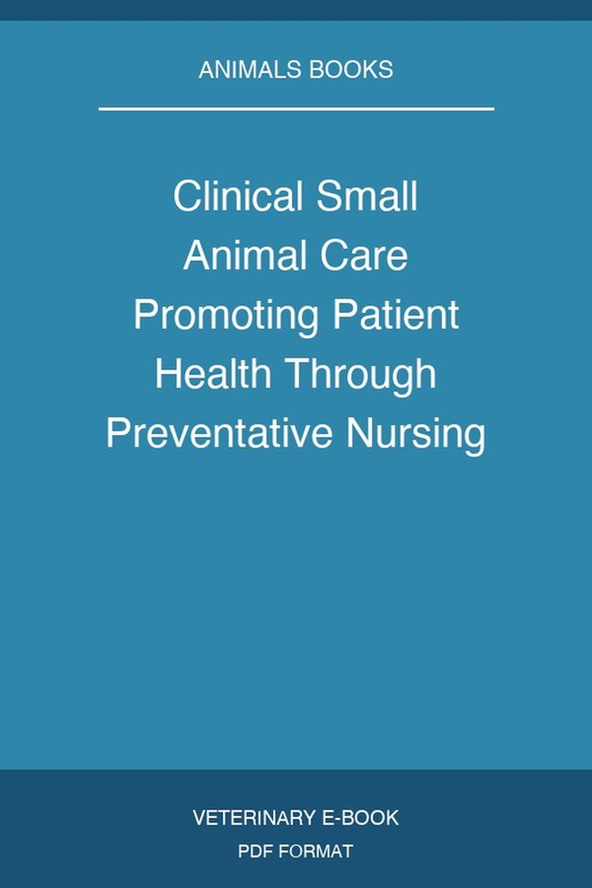 Clinical Small Animal Care Promoting Patient Health Through Preventative Nursing