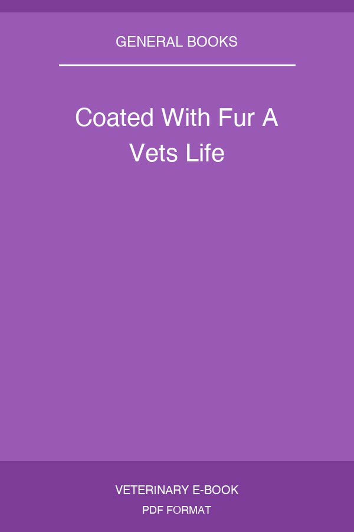 Coated With Fur A Vets Life