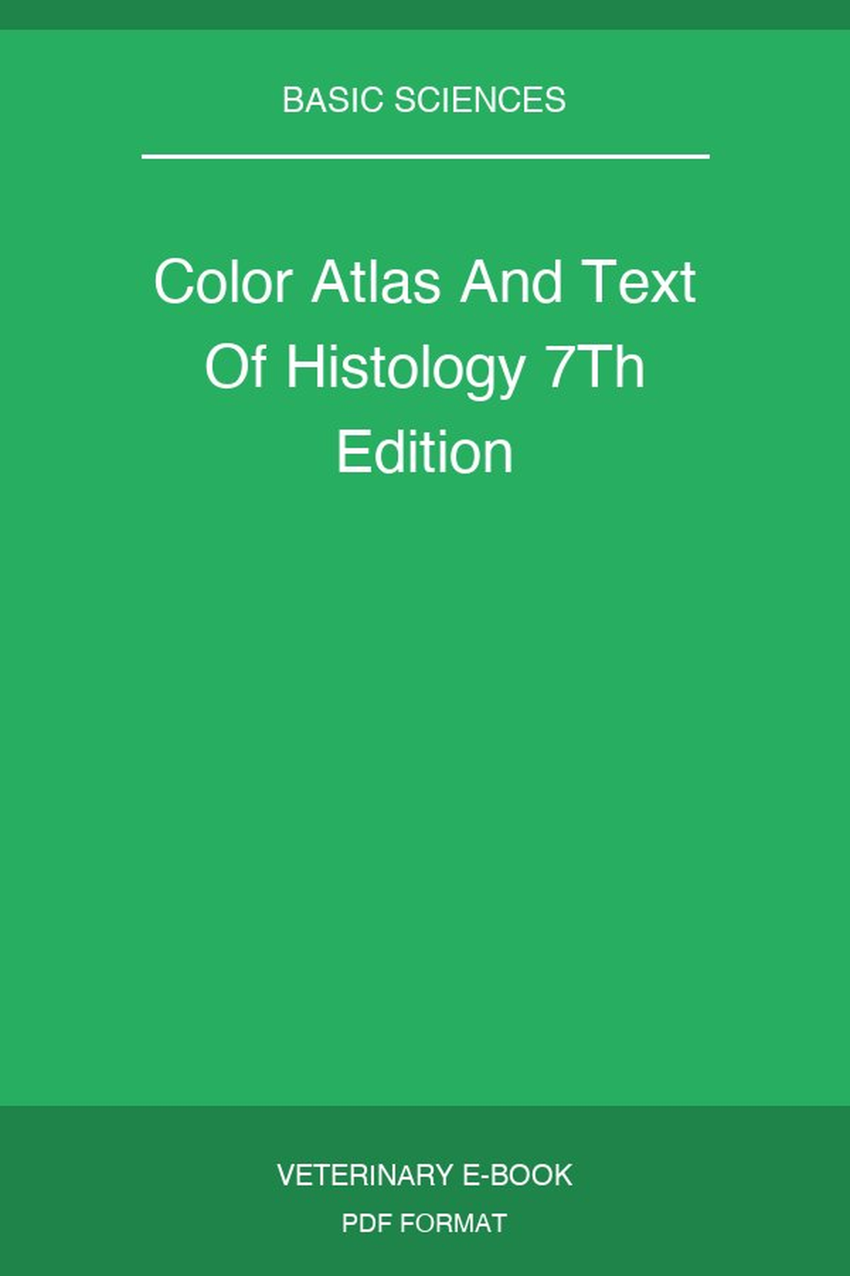 Color Atlas And Text Of Histology 7Th Edition
