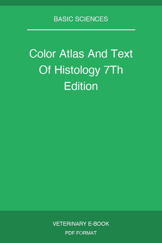Color Atlas And Text Of Histology 7Th Edition