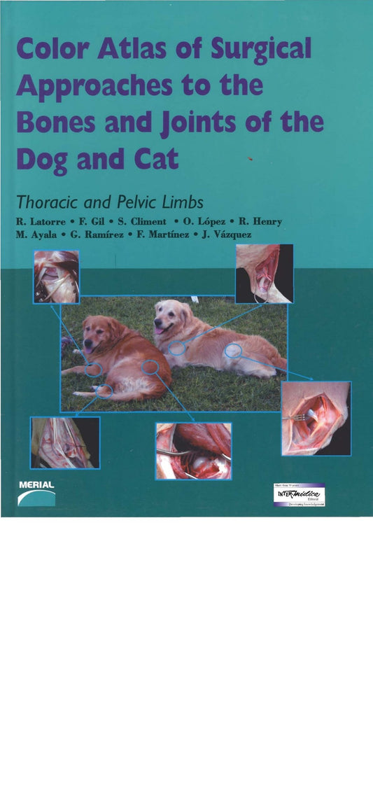 Color Atlas Of Surgical Approach To The Bones And Joints Of The Dog And Cat
