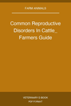 Common Reproductive Disorders In Cattle_ Farmers Guide