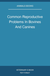 Common Reproductive Problems In Bovines And Canines
