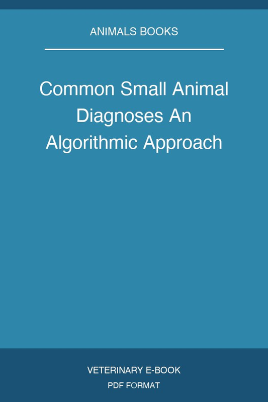 Common Small Animal Diagnoses An Algorithmic Approach