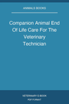 Companion Animal End Of Life Care For The Veterinary Technician