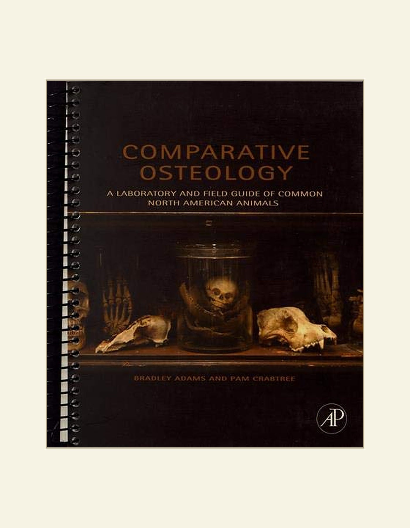 Comparative Osteology A Laboratory And Field Guide Of Common North American Animals — front cover