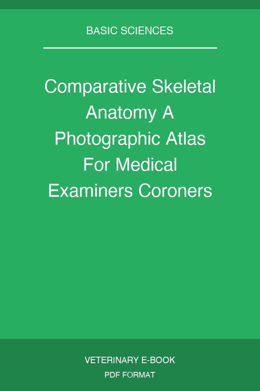 Comparative Skeletal Anatomy A Photographic Atlas For Medical Examiners Coroners Forensic Anthropologists And Archaeologists