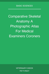 Comparative Skeletal Anatomy A Photographic Atlas For Medical Examiners Coroners Forensic Anthropologists And Archaeologists