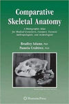 Comparative Skeletal Anatomy: A Photographic Atlas for Medical Examiners, Coroners, Forensic Anthropologists, and Archaeologists