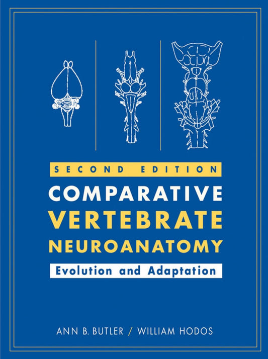 Comparative Vertebrate Neuroanatomy Evolution And Adaptation 2Nd Edition