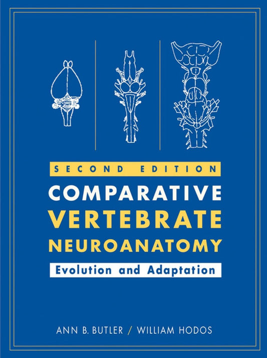 Comparative Vertebrate Neuroanatomy Evolution And Adaptation 2Nd Edition